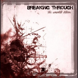 Breaking Through - The Scarlet Letters [EP] (2012)