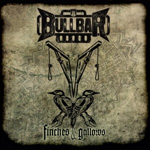 Bullbar - Finches And Gallows (2012)