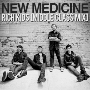 New Medicine – Rich Kids [MIDDLE CLA$$ MIX] (Single) (2012)