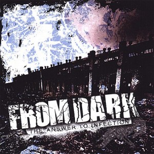 From Dark - The Answer To Infection (2007)