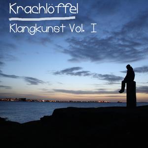 Krachloeffel - Klangkunst Vol. I