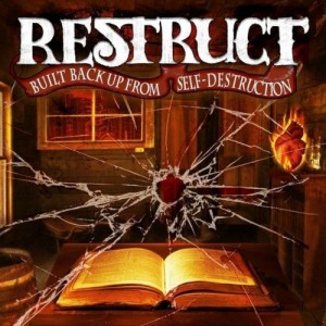 Restruct - Built Back Up From Self Destruction (2010)