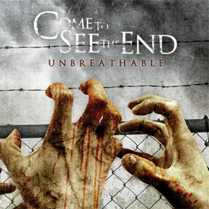 Come To See The End - Ubreathable [EP] (2012)