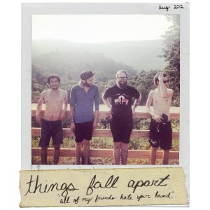 Things Fall Apart - All Of My Friends Hate Your Band [EP] (2013)