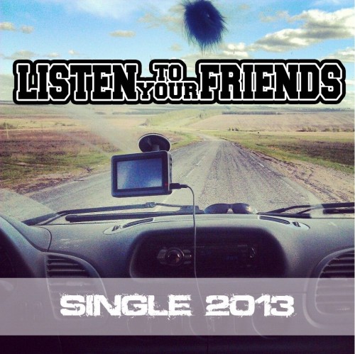 Listen To Your Friends - Important (feat. Artem from Friends Will Be Friends) [Single] (2013)