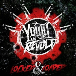Youth In Revolt – Locked & Loaded [Single] (2013)